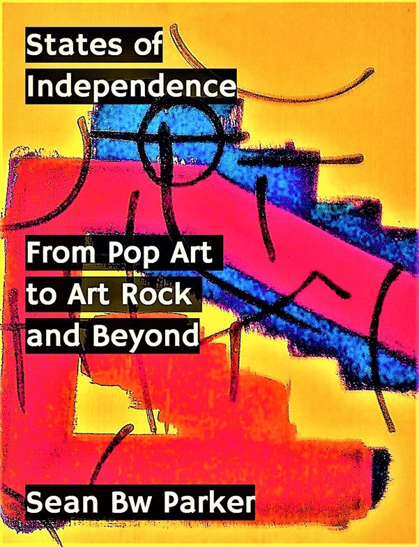 Sean BW Parker In Conversation-His book ‘States of Independence’ is a celebration of independent-spirited music that will have you reminiscing about moments in time!