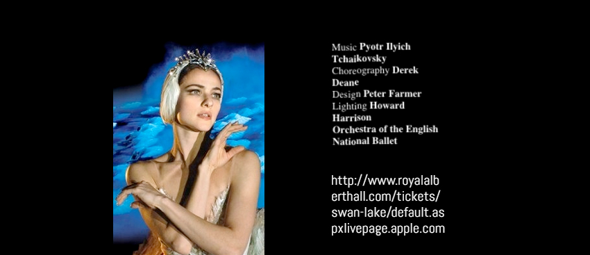Swan Lake Presented by Raymond Gubbay and the Royal Albert Hall Wednesday 12 June -Sunday 23 June 2013