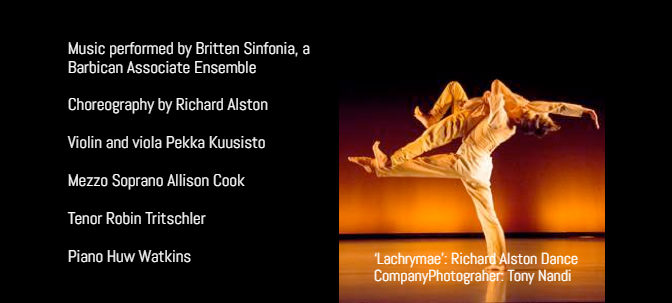 Barbican Britten: Phaedra Richard Alston Dance Company & Britten Sinfonia (Lachrymae, Holderlin Fragments,Phaedra, Illuminations) Barbican Theatre, 6,7and 9 Nov 2013