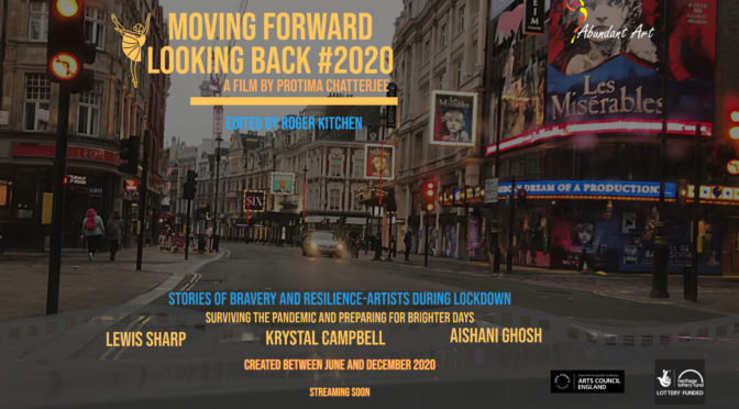 MOVING FORWARD, LOOKING BACK #2020 – Stories of Bravery and Resilience, Artists During lockdown –  A short documentary film